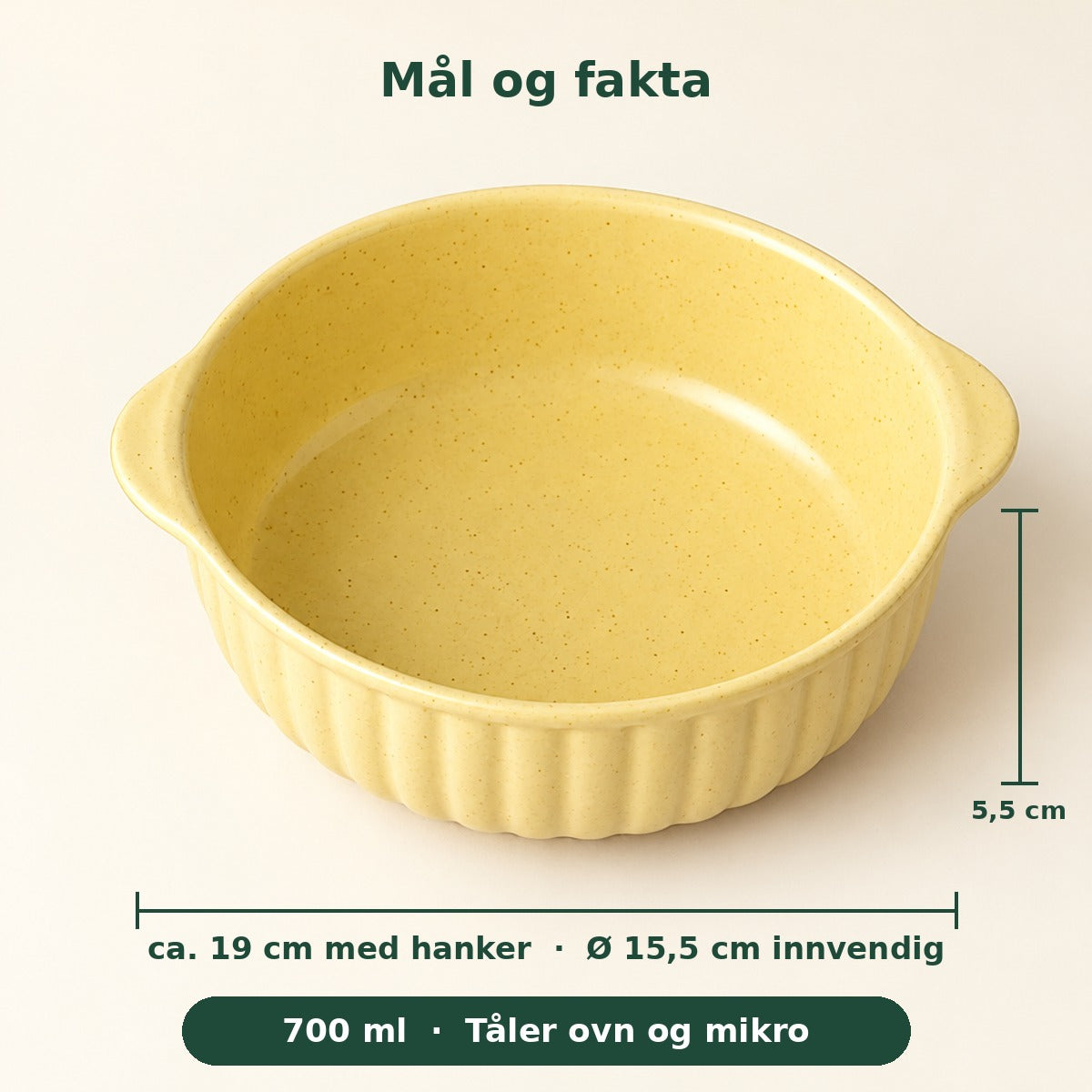 Mål: ca. 19 cm med hanker, 15,5 cm innvendig, 5,5 cm høy, 700 ml